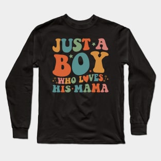 Just A Boy Who Loves His Mama Mother And Son Mothers Day Long Sleeve T-Shirt